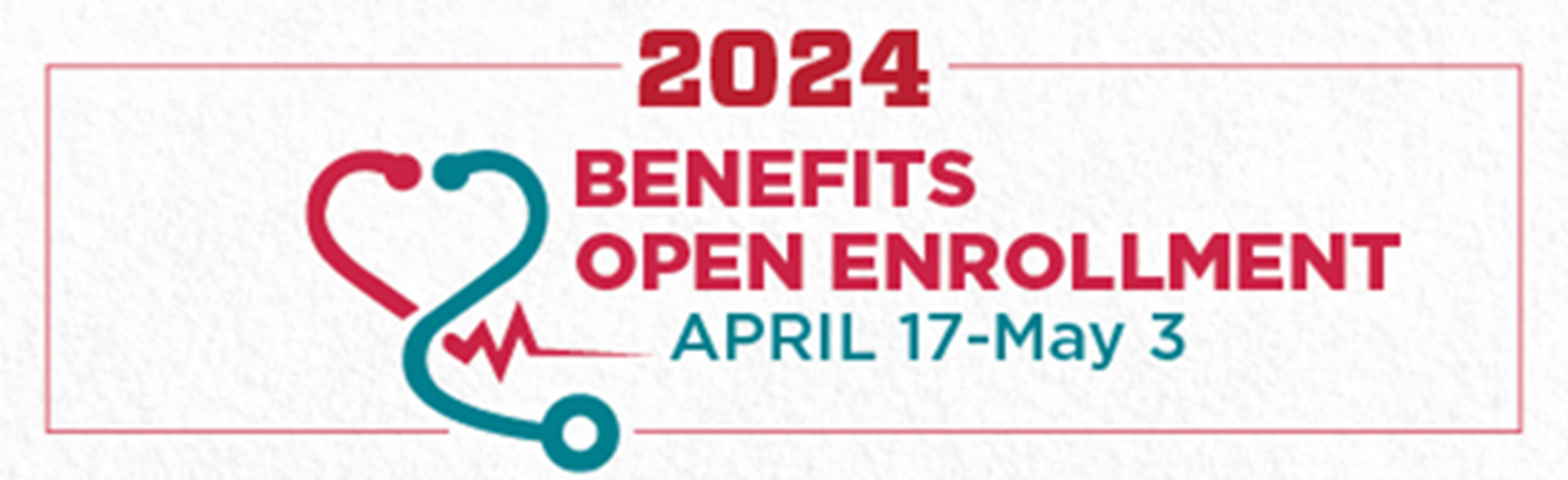 Benefits Open Enrollment. April 20 to May 6, 2022